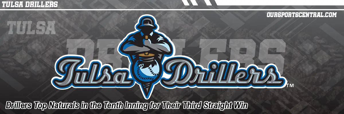 Drillers Top Naturals in the Tenth Inning for Their Third Straight Win