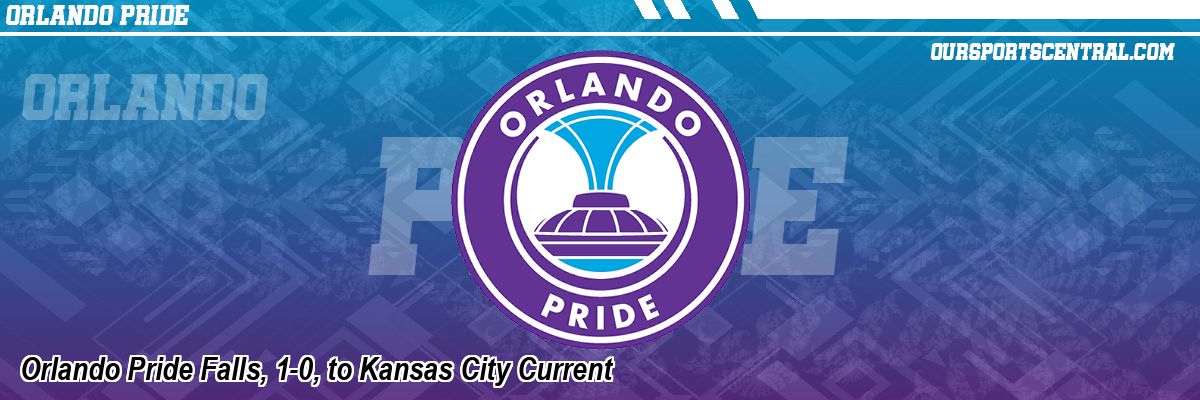 Orlando Pride Falls, 1-0, to Kansas City Current