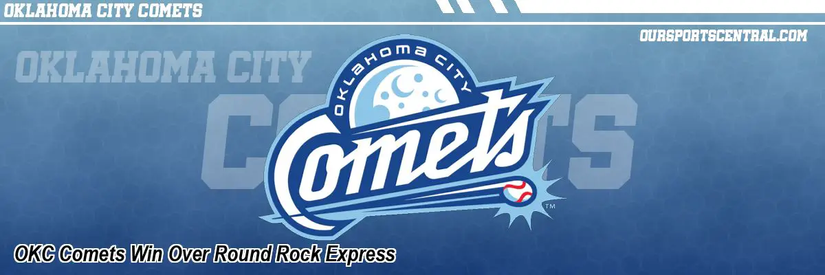 OKC Comets Win Over Round Rock Express