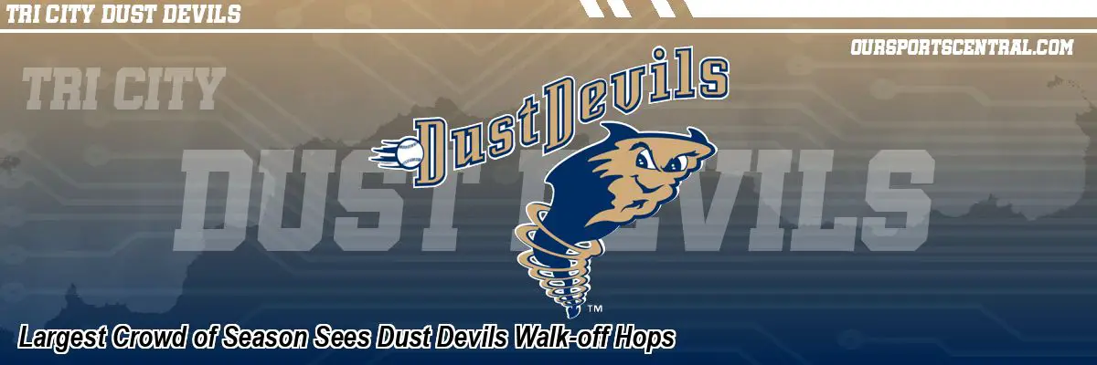 Largest Crowd of Season Sees Dust Devils Walk-off Hops