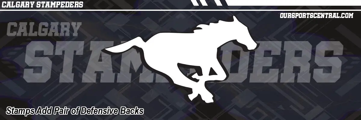 Stamps Add Pair of Defensive Backs