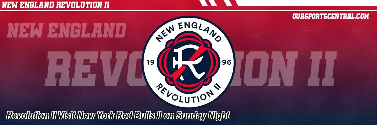 Revolution II Visit New York Red Bulls II on Sunday Night