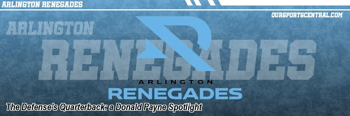 The Defense's Quarterback: a Donald Payne Spotlight