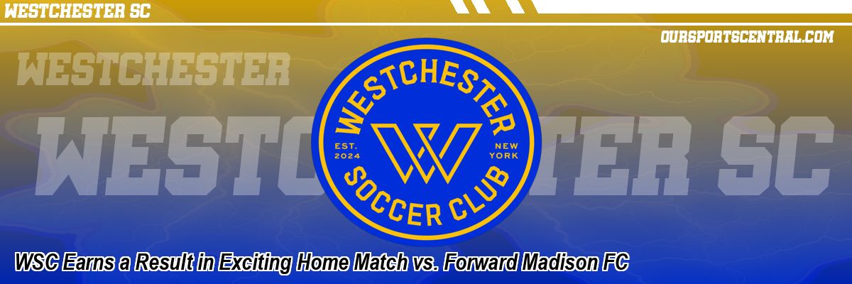 WSC Earns a Result in Exciting Home Match vs. Forward Madison FC