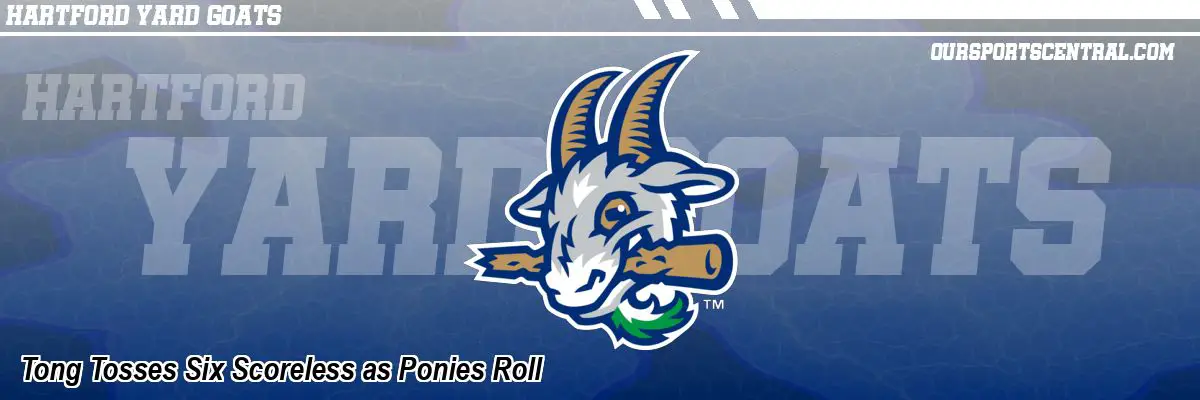 Tong Tosses Six Scoreless as Ponies Roll