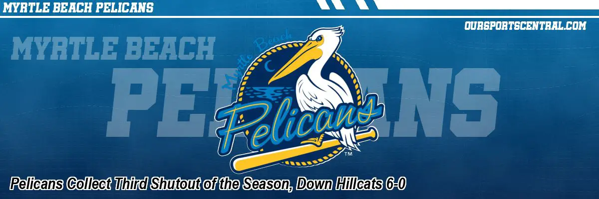 Pelicans Collect Third Shutout of the Season, Down Hillcats 6-0