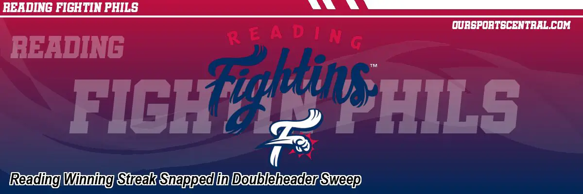 Reading Winning Streak Snapped in Doubleheader Sweep