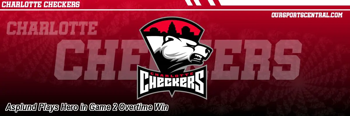 Asplund Plays Hero in Game 2 Overtime Win