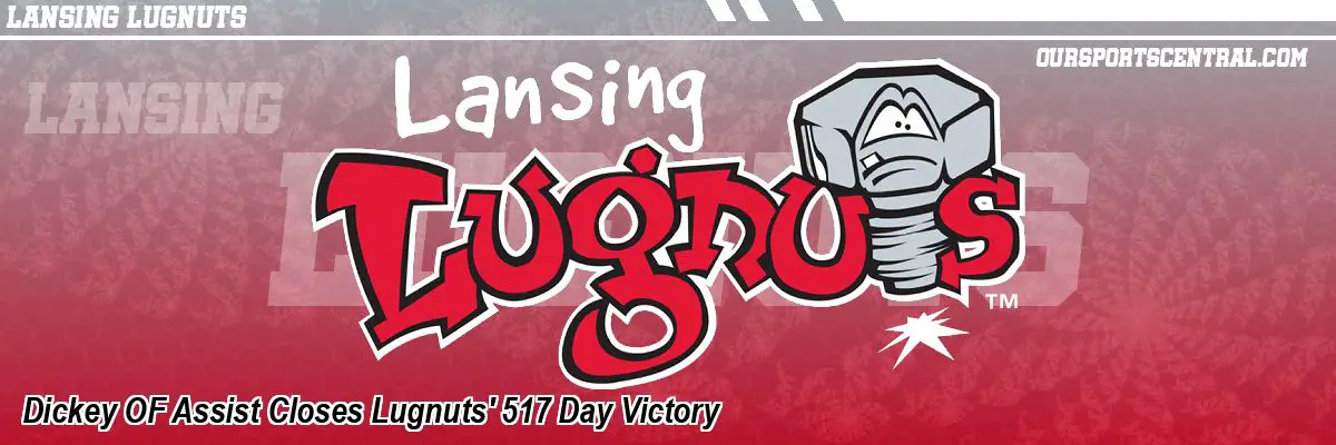 Dickey OF Assist Closes Lugnuts' 517 Day Victory