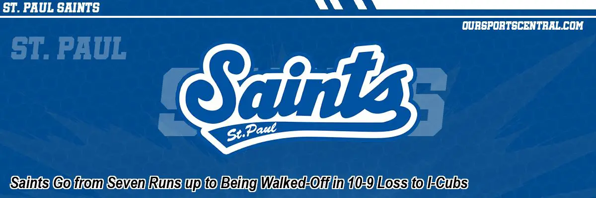 Saints Go from Seven Runs up to Being Walked-Off in 10-9 Loss to I-Cubs