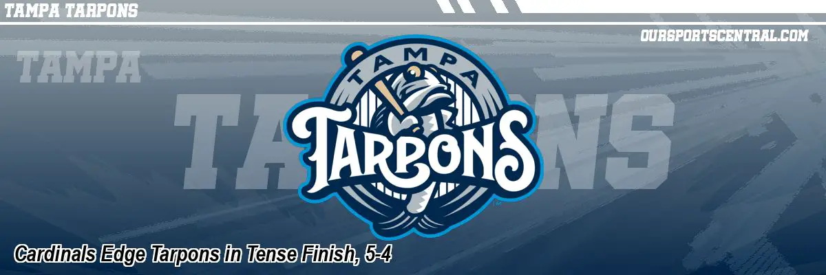 Cardinals Edge Tarpons in Tense Finish, 5-4