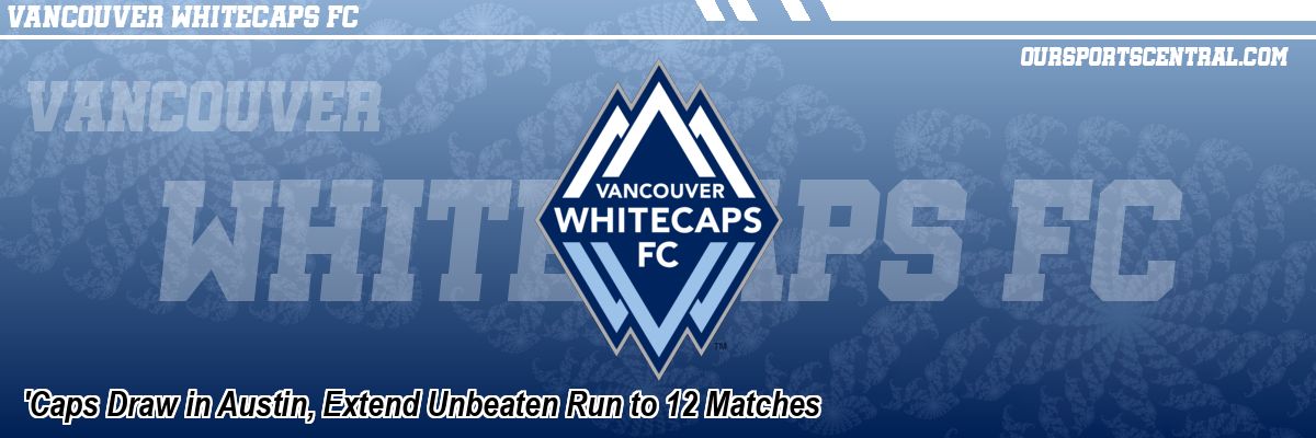 'Caps Draw in Austin, Extend Unbeaten Run to 12 Matches