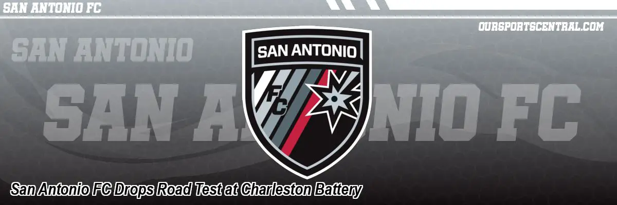 San Antonio FC Drops Road Test at Charleston Battery