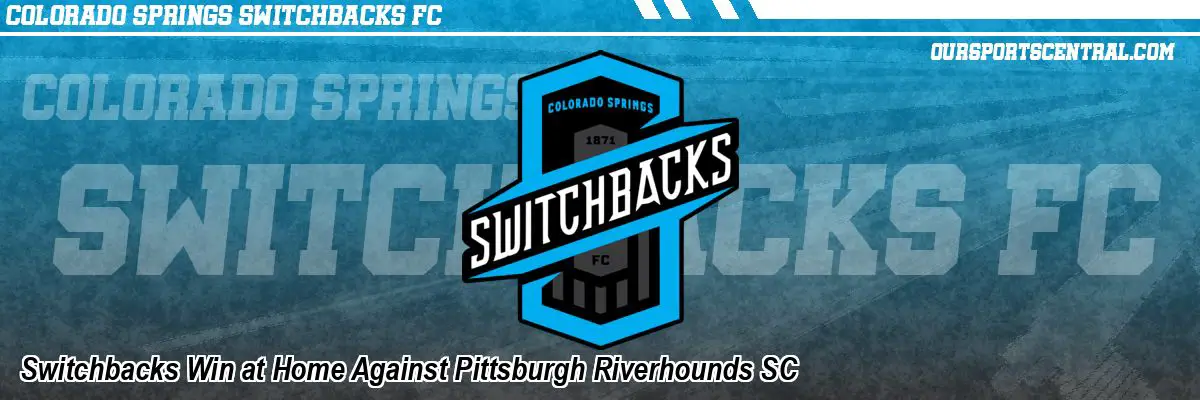 Switchbacks Win at Home Against Pittsburgh Riverhounds SC
