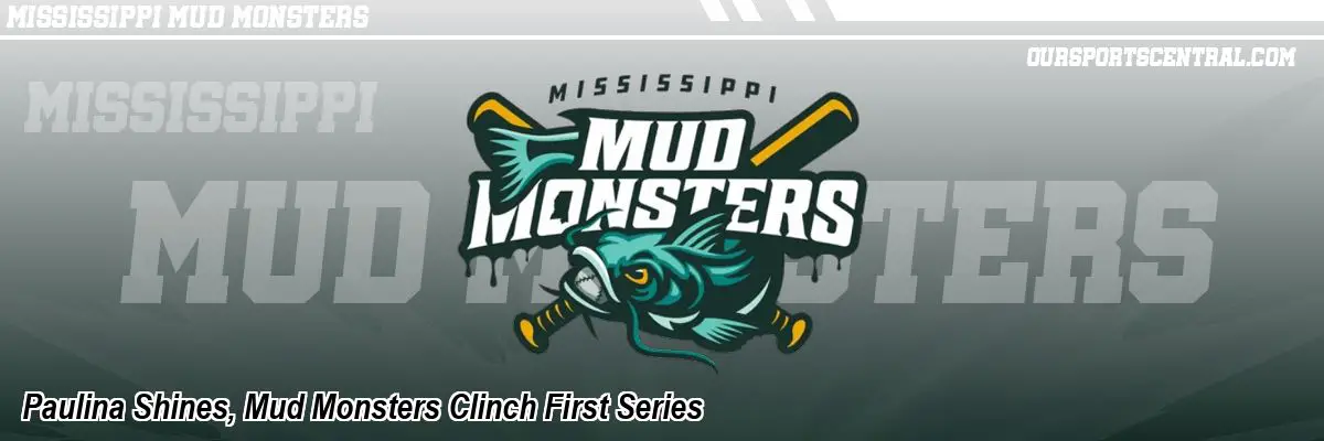 Paulina Shines, Mud Monsters Clinch First Series