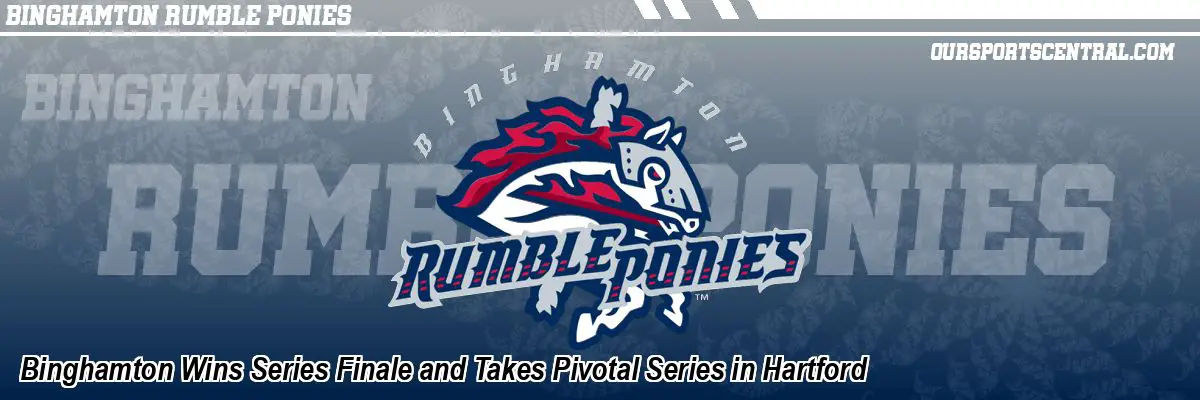 Binghamton Wins Series Finale and Takes Pivotal Series in Hartford
