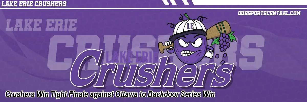 Crushers Win Tight Finale against Ottawa to Backdoor Series Win