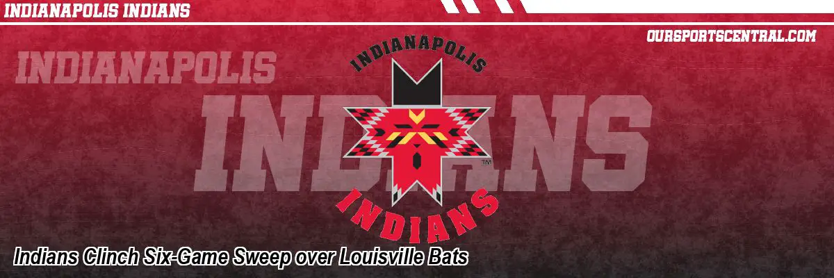 Indians Clinch Six-Game Sweep over Louisville Bats