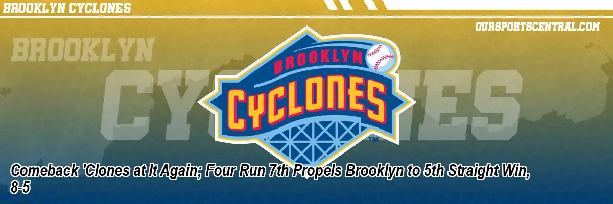 Comeback 'Clones at It Again; Four Run 7th Propels Brooklyn to 5th Straight Win, 8-5