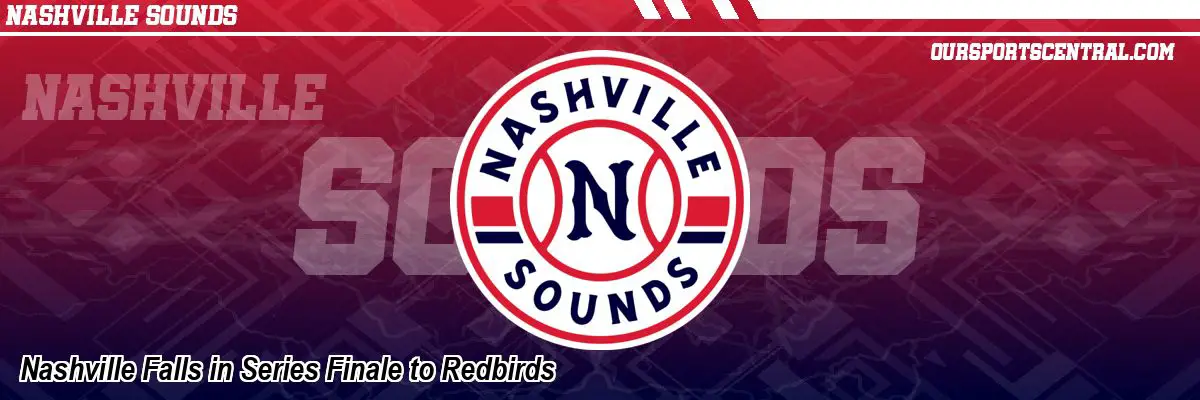 Nashville Falls in Series Finale to Redbirds