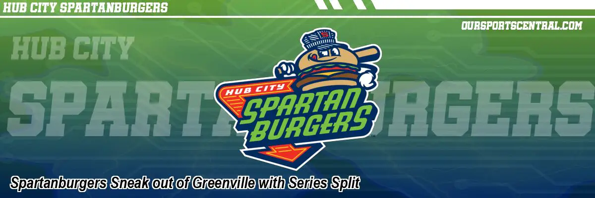 Spartanburgers Sneak out of Greenville with Series Split