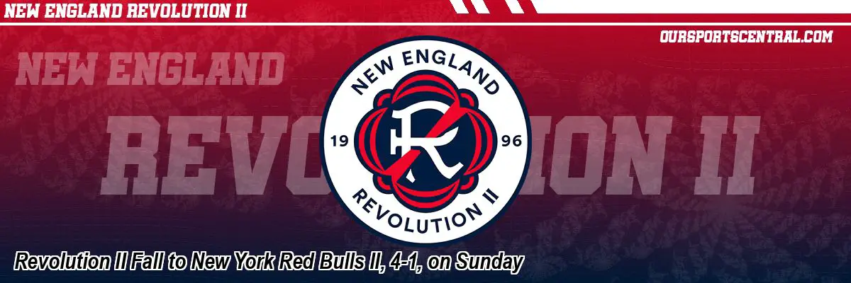 Revolution II Fall to New York Red Bulls II, 4-1, on Sunday