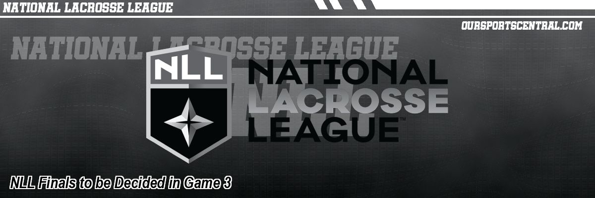 NLL Finals to be Decided in Game 3
