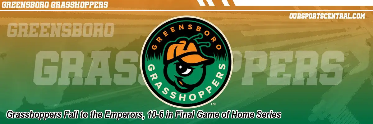 Grasshoppers Fall to the Emperors, 10-6 in Final Game of Home Series