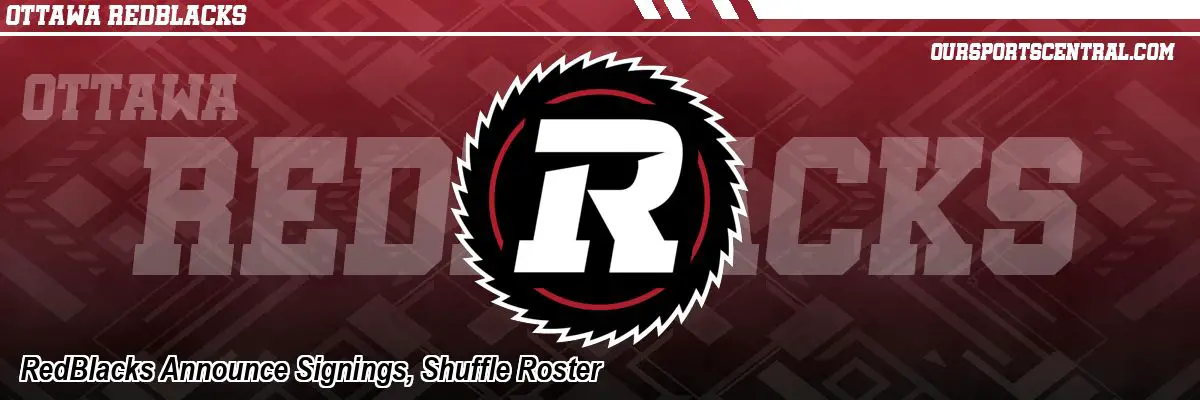 RedBlacks Announce Signings, Shuffle Roster