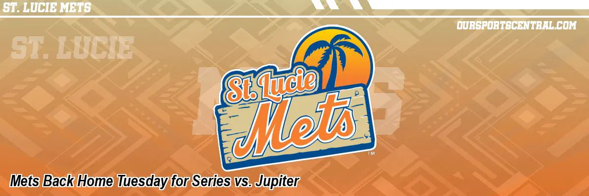 Mets Back Home Tuesday for Series vs. Jupiter