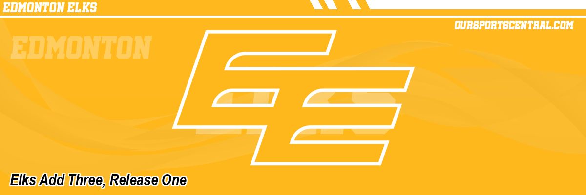 Elks Add Three, Release One