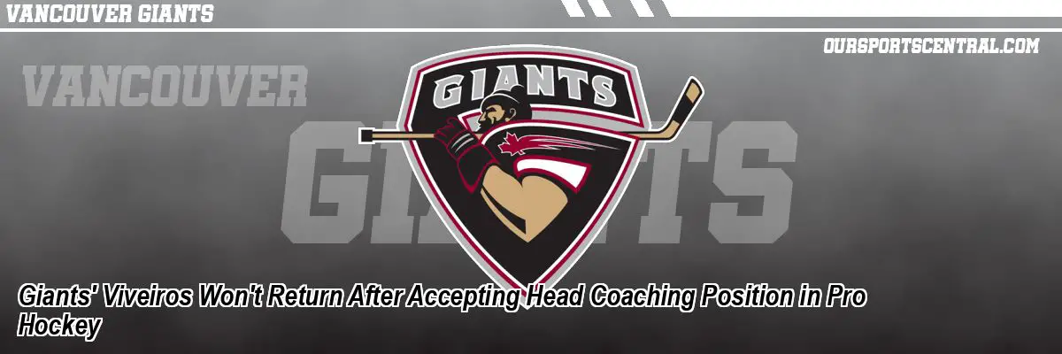 Giants' Viveiros Won't Return After Accepting Head Coaching Position in Pro Hockey