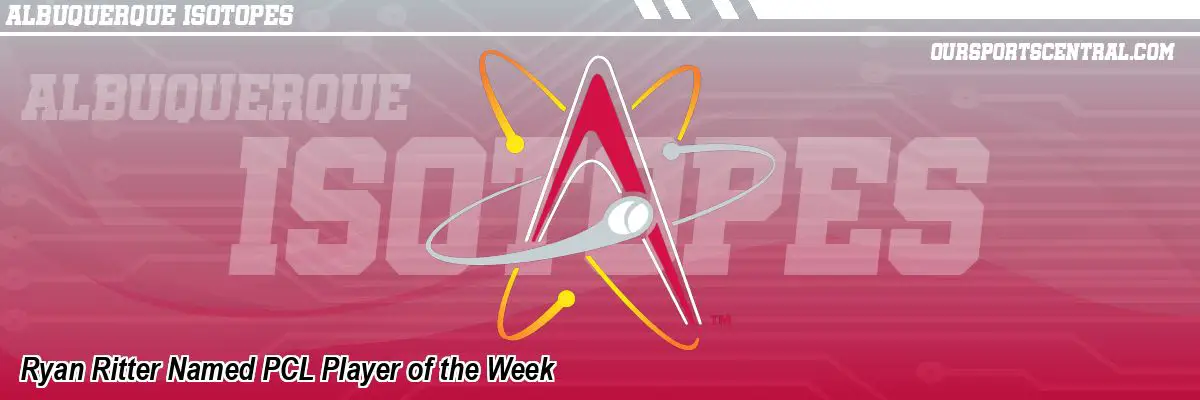Ryan Ritter Named PCL Player of the Week
