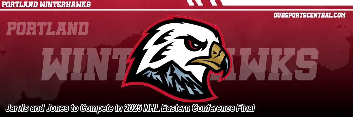 Jarvis and Jones to Compete in 2025 NHL Eastern Conference Final