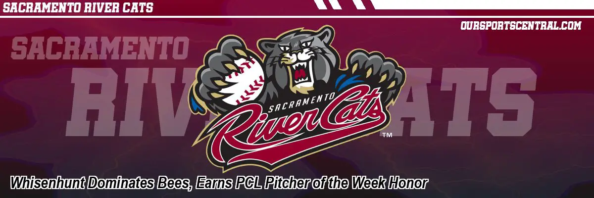 Whisenhunt Dominates Bees, Earns PCL Pitcher of the Week Honor