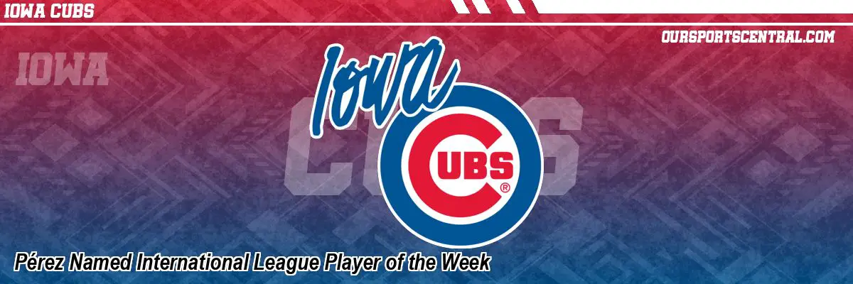 Pérez Named International League Player of the Week