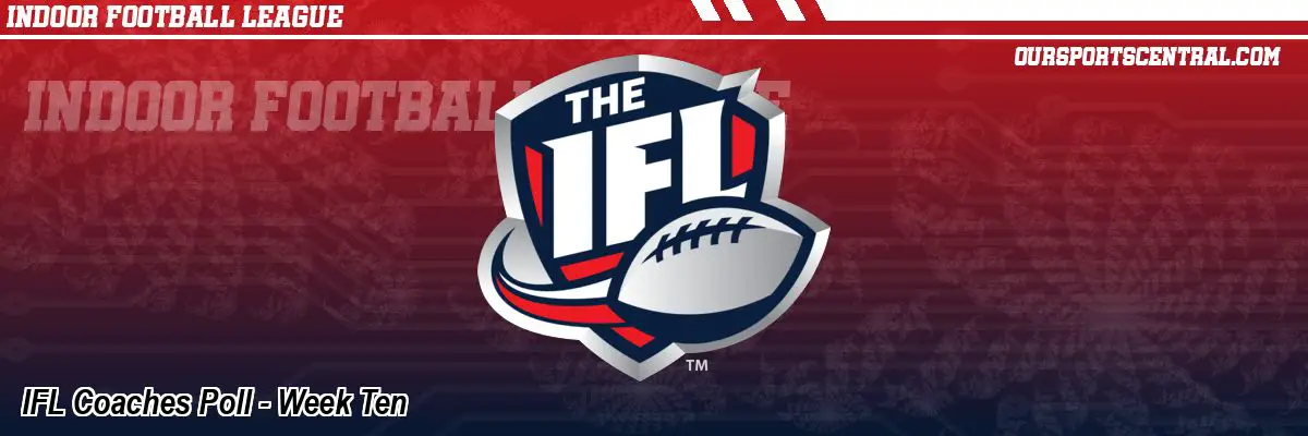 IFL Coaches Poll - Week Ten
