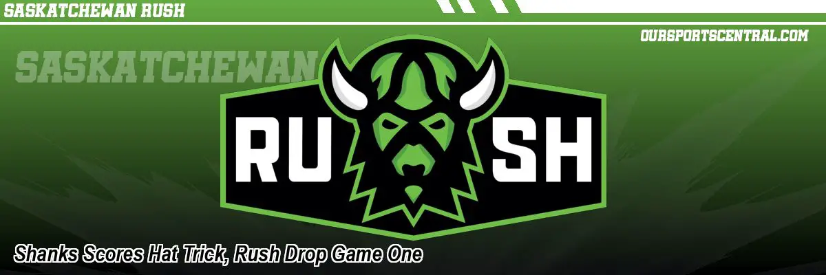 Shanks Scores Hat Trick, Rush Drop Game One