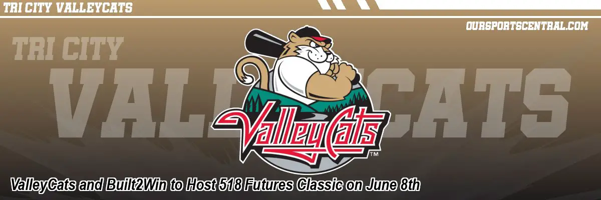 ValleyCats and Built2Win to Host 518 Futures Classic on June 8th