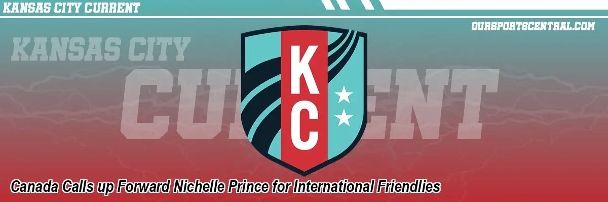 Canada Calls up Forward Nichelle Prince for International Friendlies