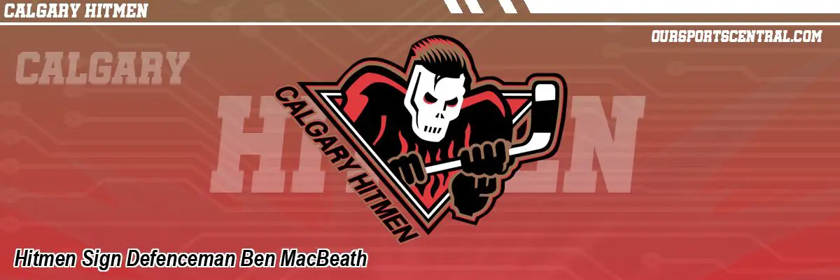 Hitmen Sign Defenceman Ben MacBeath