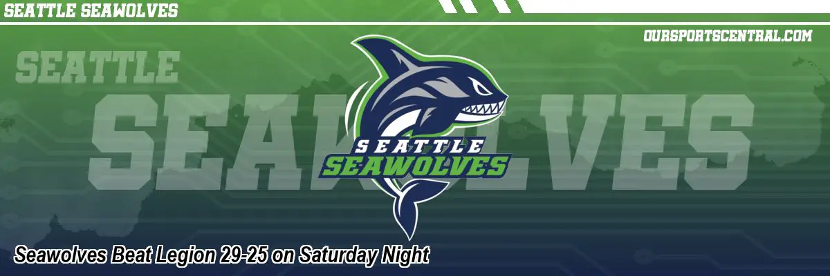 Seawolves Beat Legion 29-25 on Saturday Night