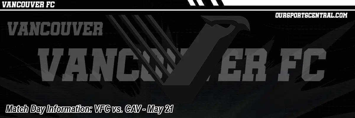 Match Day Information: VFC vs. CAV - May 21
