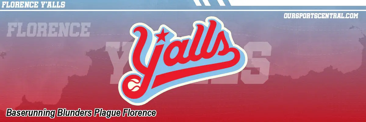 Baserunning Blunders Plague Florence