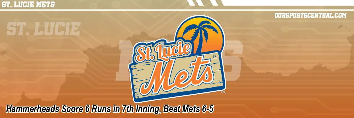Hammerheads Score 6 Runs in 7th Inning, Beat Mets 6-5