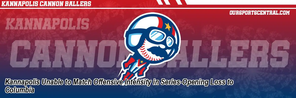 Kannapolis Unable to Match Offensive Intensity in Series-Opening Loss to Columbia