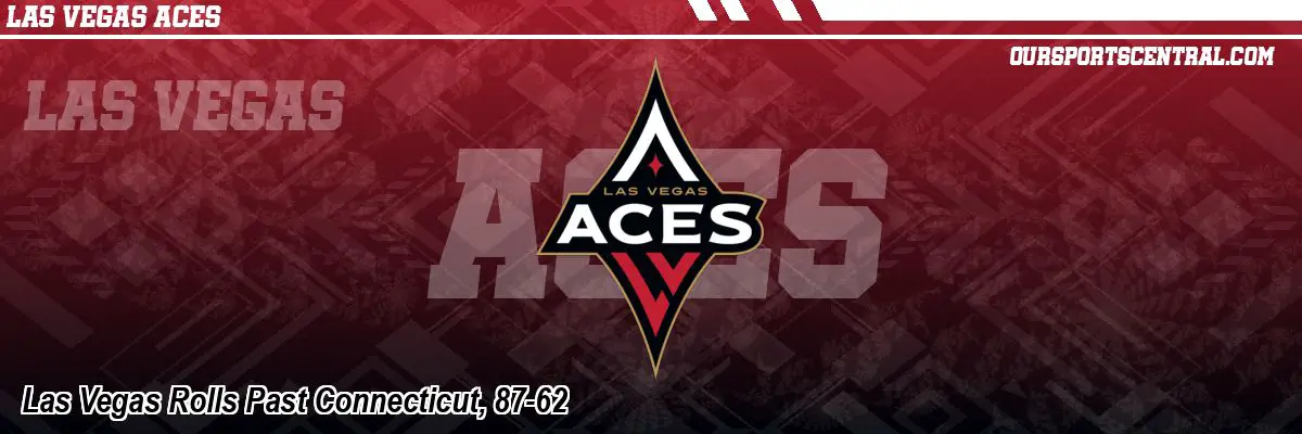 Las Vegas Rolls Past Connecticut, 87-62