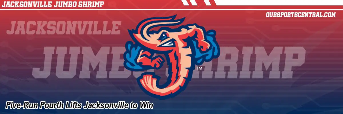 Five-Run Fourth Lifts Jacksonville to Win