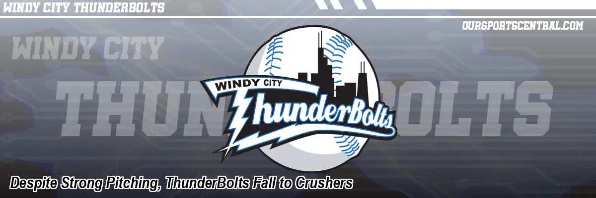 Despite Strong Pitching, ThunderBolts Fall to Crushers