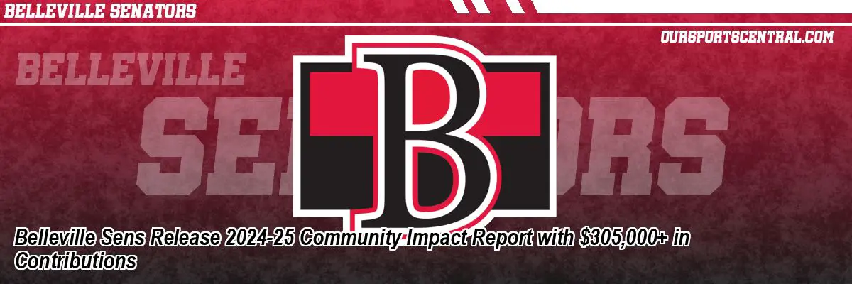 Belleville Sens Release 2024-25 Community Impact Report with $305,000+ in Contributions